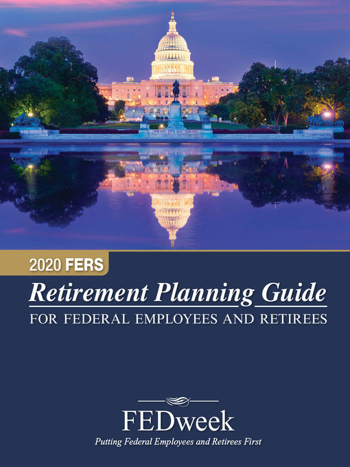 Title details for 2020 FERS Retirement Planning Guide by Published by FEDweek - Available